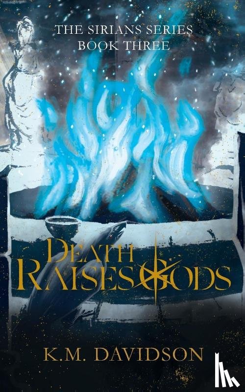 Davidson, K. M. - Death Raises Gods