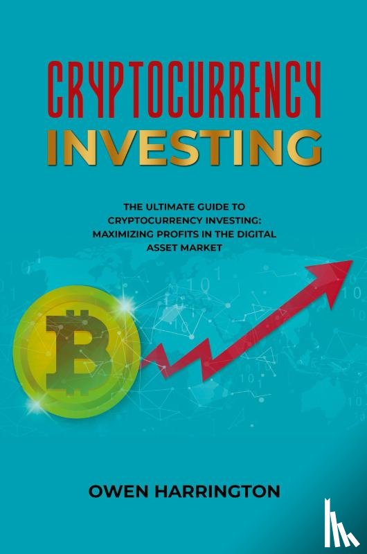 Harrington, Owen - Cryptocurrency Investing- the Ultimate Guide to Cryptocurrency Investing