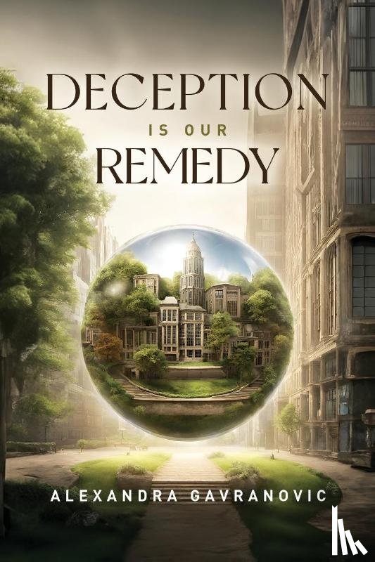 Gavranovic, Alexandra - Deception is Our Remedy