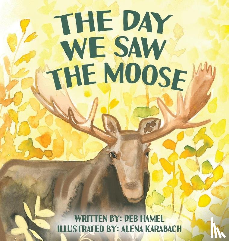 Hamel, Deb - The Day We Saw The Moose