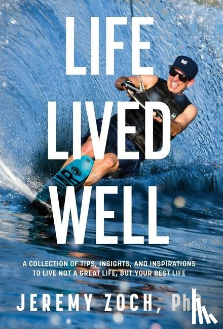 Zoch, Jeremy - Zoch, J: Life Lived Well