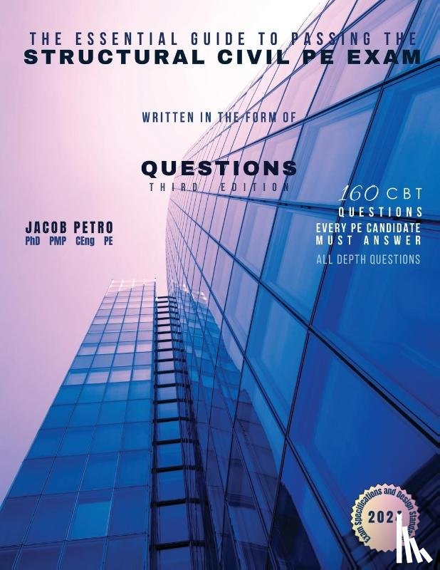 Petro, Jacob - The Essential Guide to Passing the Structural Civil PE Exam Written in the form of Questions