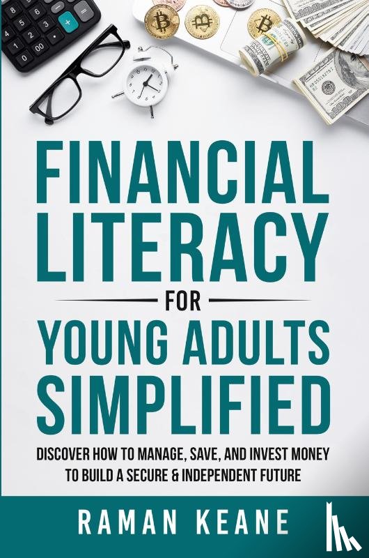Keane, Raman - Financial Literacy for Young Adults Simplified