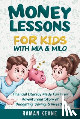 Keane, Raman - Money Lessons for Kids with Mia & Milo
