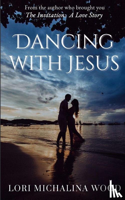 Wood, Lori Michalina - Dancing with Jesus