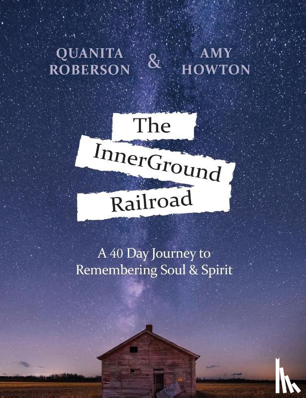 Roberson, Quanita, Howton, Amy - The InnerGround Railroad