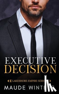 Winters, Maude - Executive Decision: A forbidden billionaire romance