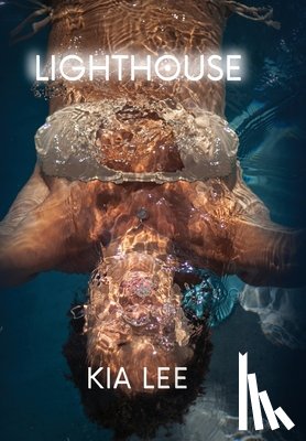 Lee, Kia - Lighthouse: The Path Through Cancer, the Power of Becoming