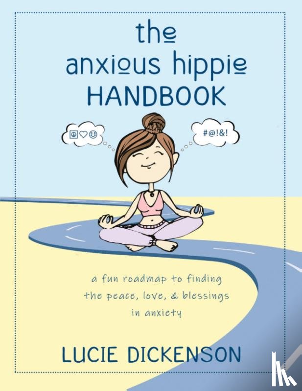 Dickenson, Lucie - The Anxious Hippie Handbook