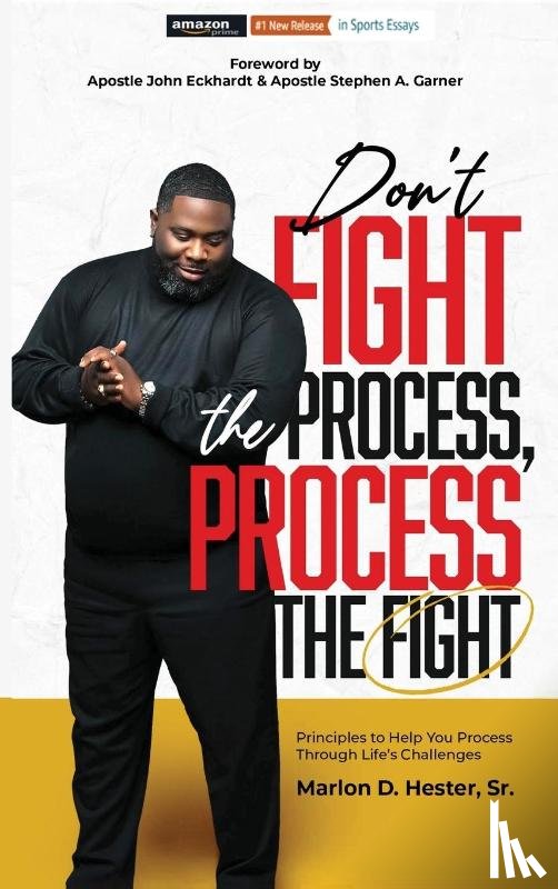 Hester, Marlon D - Don't Fight the Process, Process the Fight