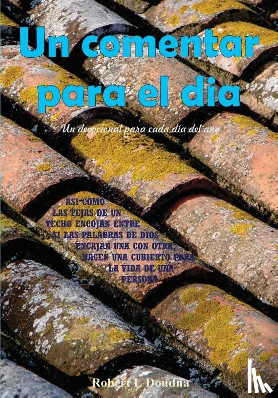 Doudna, Robert L - Un comentar para el dia, Un devocional para cada día del año