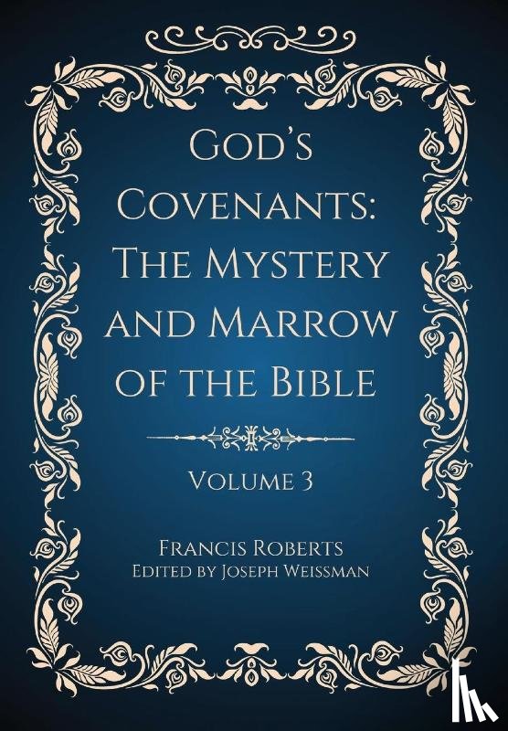 Roberts, Francis - Roberts, F: God's Covenants