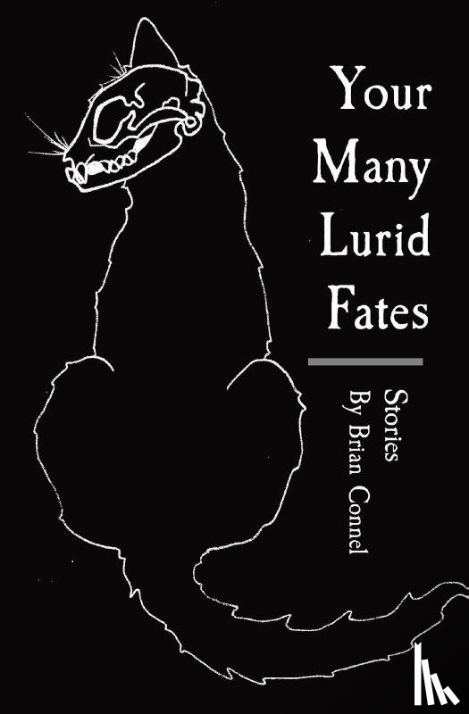 Connel, Brian - Your Many Lurid Fates