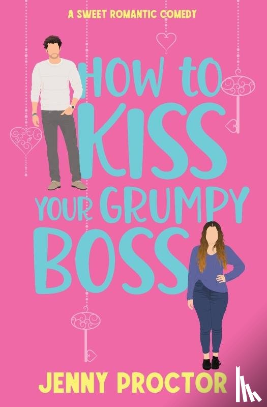 Proctor, Jenny - How to Kiss Your Grumpy Boss