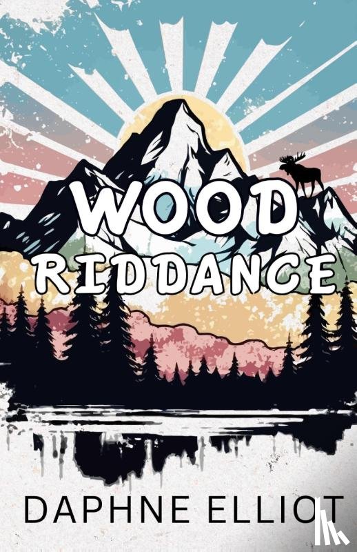 Elliot, Daphne - Wood Riddance
