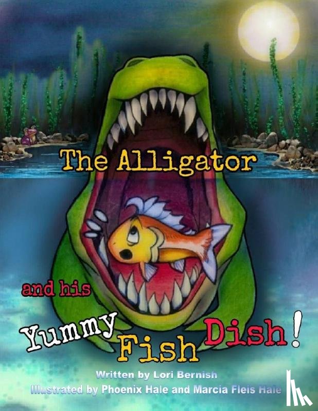 Bernish, Lori Lynn - Bernish, L: Alligator and his Yummy Fish Dish