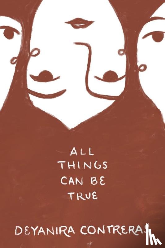 Contreras, Deyanira - All Things Can Be True | Todo Puede Ser Cierto