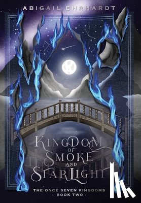 Ehrhardt, Abigail - Kingdom of Smoke and Starlight
