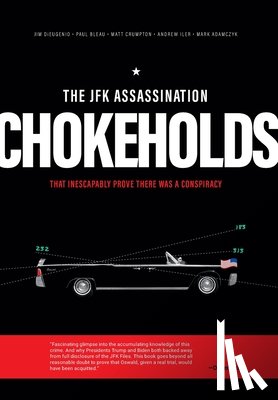 Dieugenio, James, Bleau, Paul, Crumpton, Matt - Dieugenio, J: JFK Assassination Chokeholds