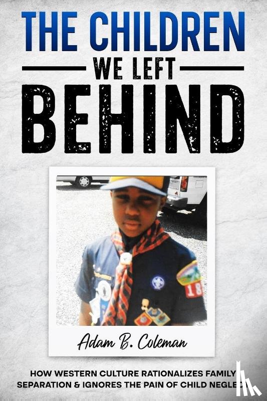 Coleman, Adam B. - The Children We Left Behind