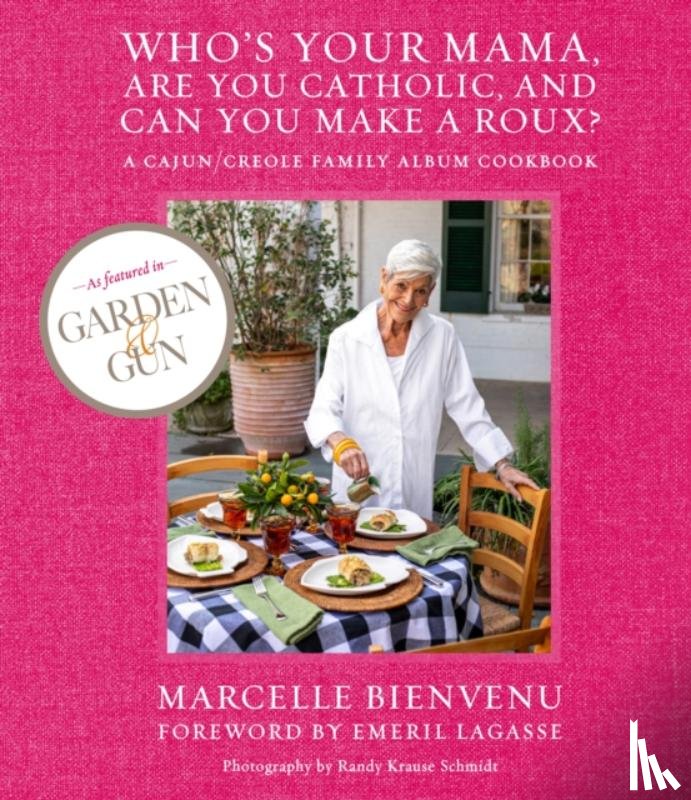 Bienvenu, Marcelle - Who's Your Mama, Are You Catholic, and Can You Make A Roux?