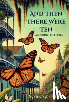 Menville, Myra - And Then There Were Ten: A Southern Love Story