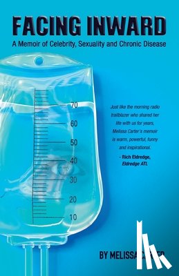 Carter, Melissa - Facing Inward: A Memoir of Celebrity, Sexuality and Chronic Disease