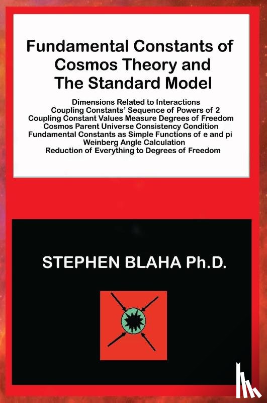 Blaha, Stephen - Blaha, S: Fundamental Constants of Cosmos Theory and The Sta