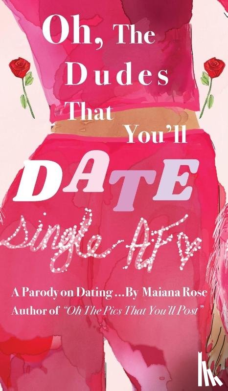 Rose, Maiana - Oh, the Dudes That You'll Date