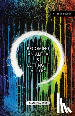 Seve, Manuela - Becoming an Alpha, and Letting it All Go