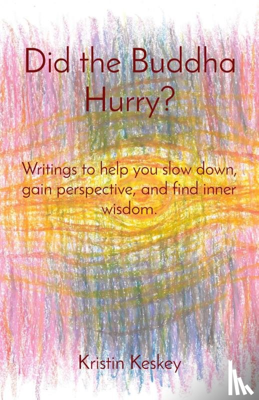 Keskey, Kristin - Did the Buddha Hurry?
