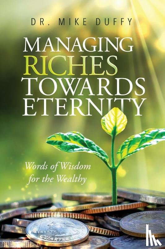 Duffy, Mike - Managing Riches Towards Eternity