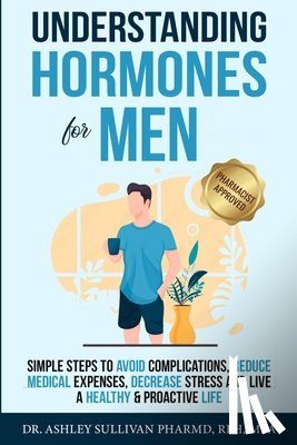 Sullivan, Pharmd Ashley - Understanding Hormones for Men