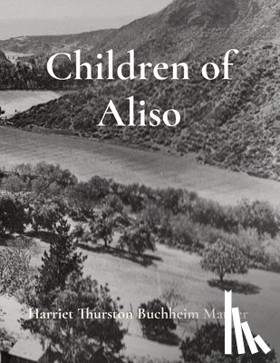 Thurston Buchheim Mather, Harriet E - Children of Aliso