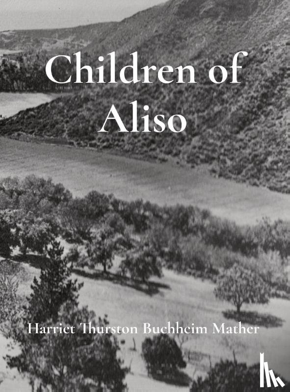 Thurston Buchheim Mather, Harriet E - Children of Aliso