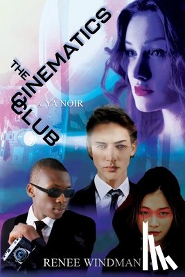Windman, Renee - The Cinematics Club: A YA Noir