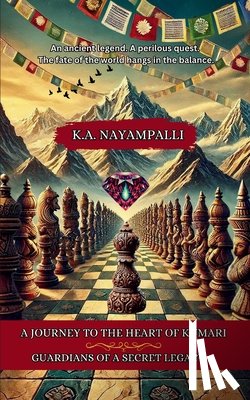 Nayampalli, Kimberly A. - A Journey to the Heart of Kumari: Guardians of a Secret Legacy