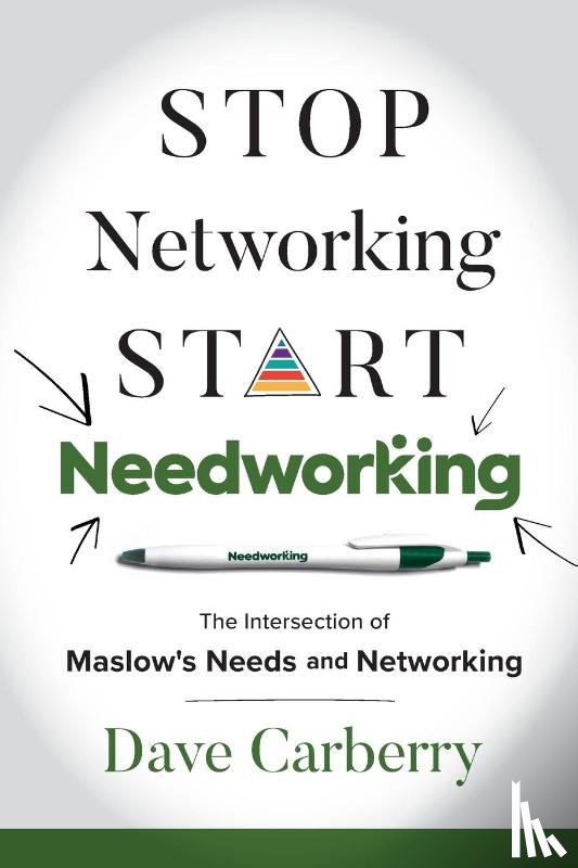 Carberry, Dave - Stop Networking, Start Needworking