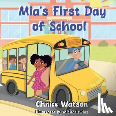 Watson, Chnice - Mia's First Day of School