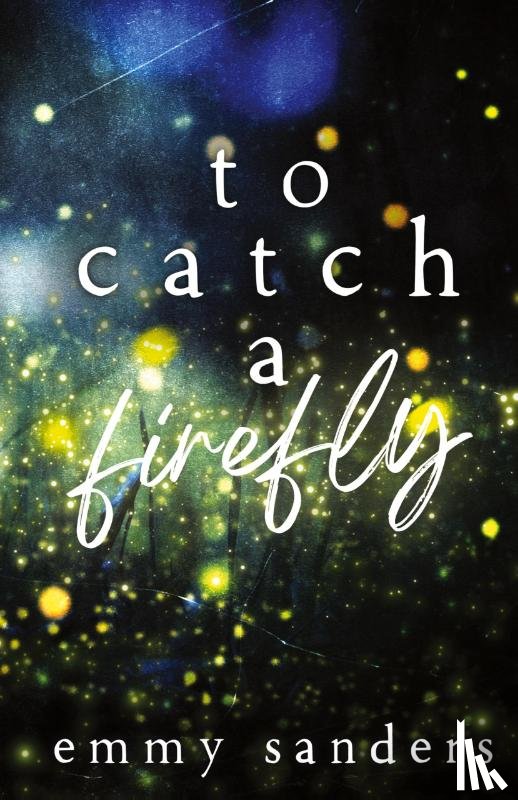 Sanders, Emmy - To Catch a Firefly