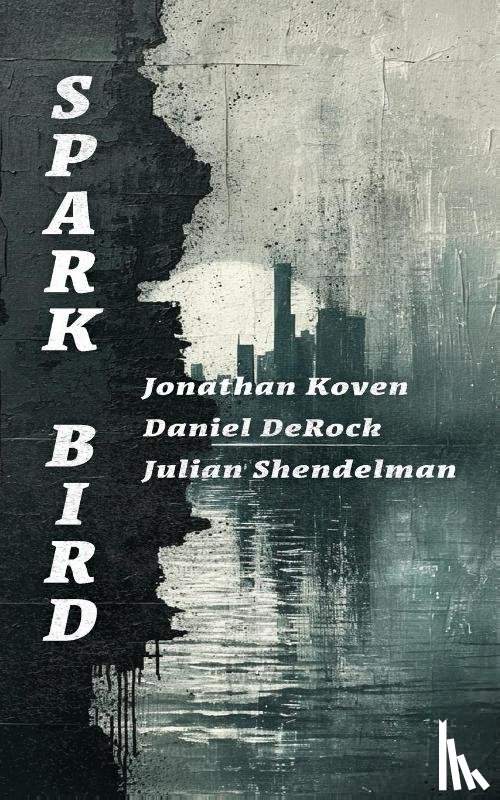 Koven, Jonathan, Derock, Daniel, Shendelman, Julian - Spark Bird