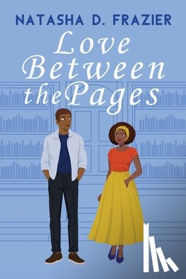 Frazier, Natasha D. - Love Between The Pages
