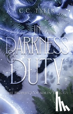 Tyler, C. C. - In Darkness & Duty: Prophecy of Sorin Trilogy Book Two