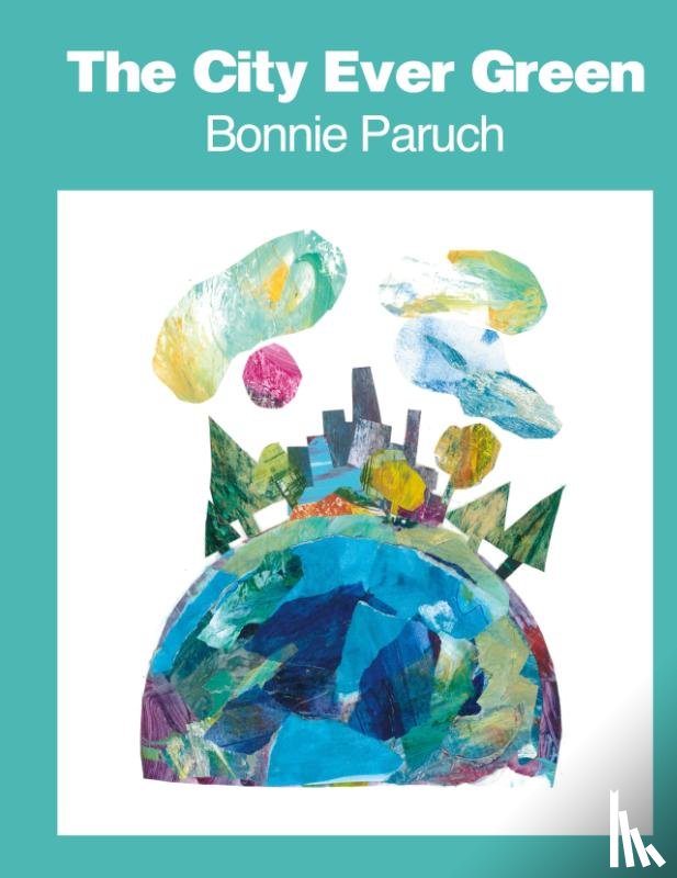 Paruch, Bonnie - The City Ever Green