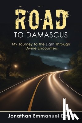 Davis, Jonathan Emmanuel - Road to Damascus: My Journey to the Light through Divine Encounters