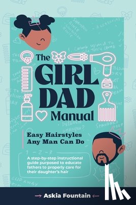 Fountain, Askia - The Girl Dad Manual