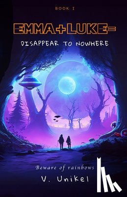 Unikel, Victoria - Emma+Luke=Disappear to Nowhere