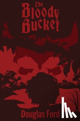 Ford, Douglas - The Bloody Bucket