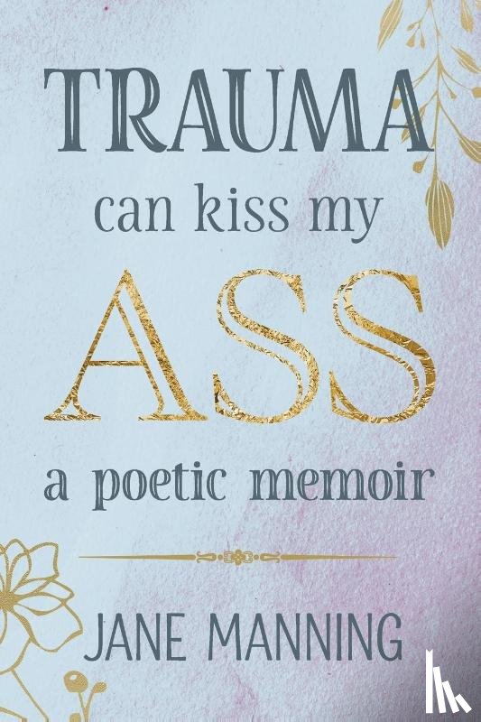 Manning, Jane - Trauma Can Kiss My Ass