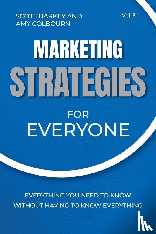 Harkey, Scott, Colbourn, Amy - Marketing Strategies for Everyone